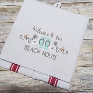 WELCOME TO OUR BEACH HOUSE - Embroidered Tea Towel Kitchen Towel Dish Towel