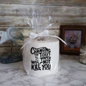 CHANGING THE TOILET PAPER WILL NOT KILL YOU - Funny Toilet Paper Cover Bathroom Decor Funny Gift