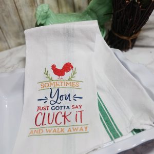 ❤️BEST SELLER❤️ SOMETIMES YOU JUST HAVE TO SAY CLUCK IT - Embroidered Kitchen Towel Dish Towel