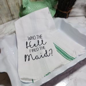 ❤️BEST SELLER❤️ WHO THE HELL FIRED THE MAID? - Embroidered Kitchen Towel Dish Towel Tea Towel
