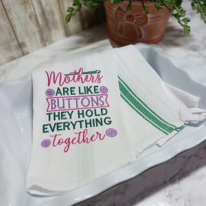 ❤️BEST SELLER❤️ MOTHERS ARE LIKE BUTTONS - Embroidered Kitchen Towel Dish Towel