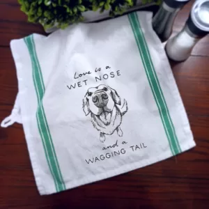 LOVE IS A WET NOSE AND A WAGGING TAIL DOG- Embroidered Kitchen Towel Dish Towel