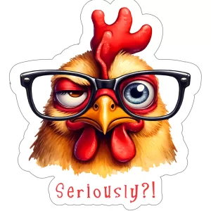 Seriously?! Chicken Sticker